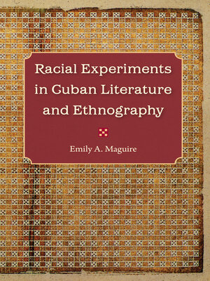 cover image of Racial Experiments in Cuban Literature and Ethnography
